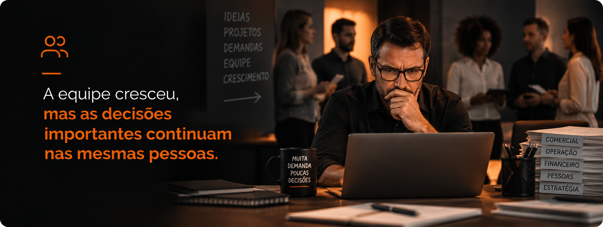 A equipe cresceu, mas as decisões importantes continuam nas mesmas pessoas.